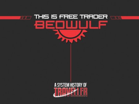 Traveller RPG: This is Free Trader Beowulf - A System History of Traveller Online